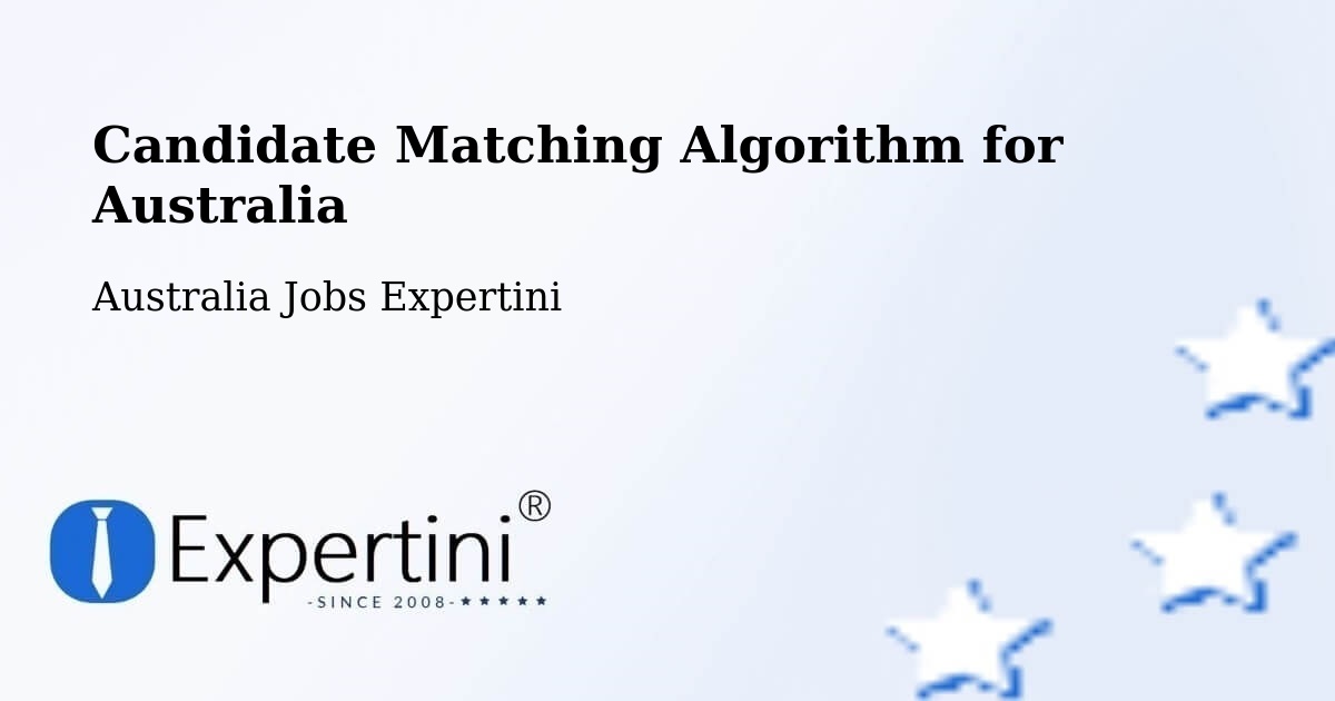 Candidate Matching Algorithm Overview – Wembley Downs - Australia Jobs Expertini